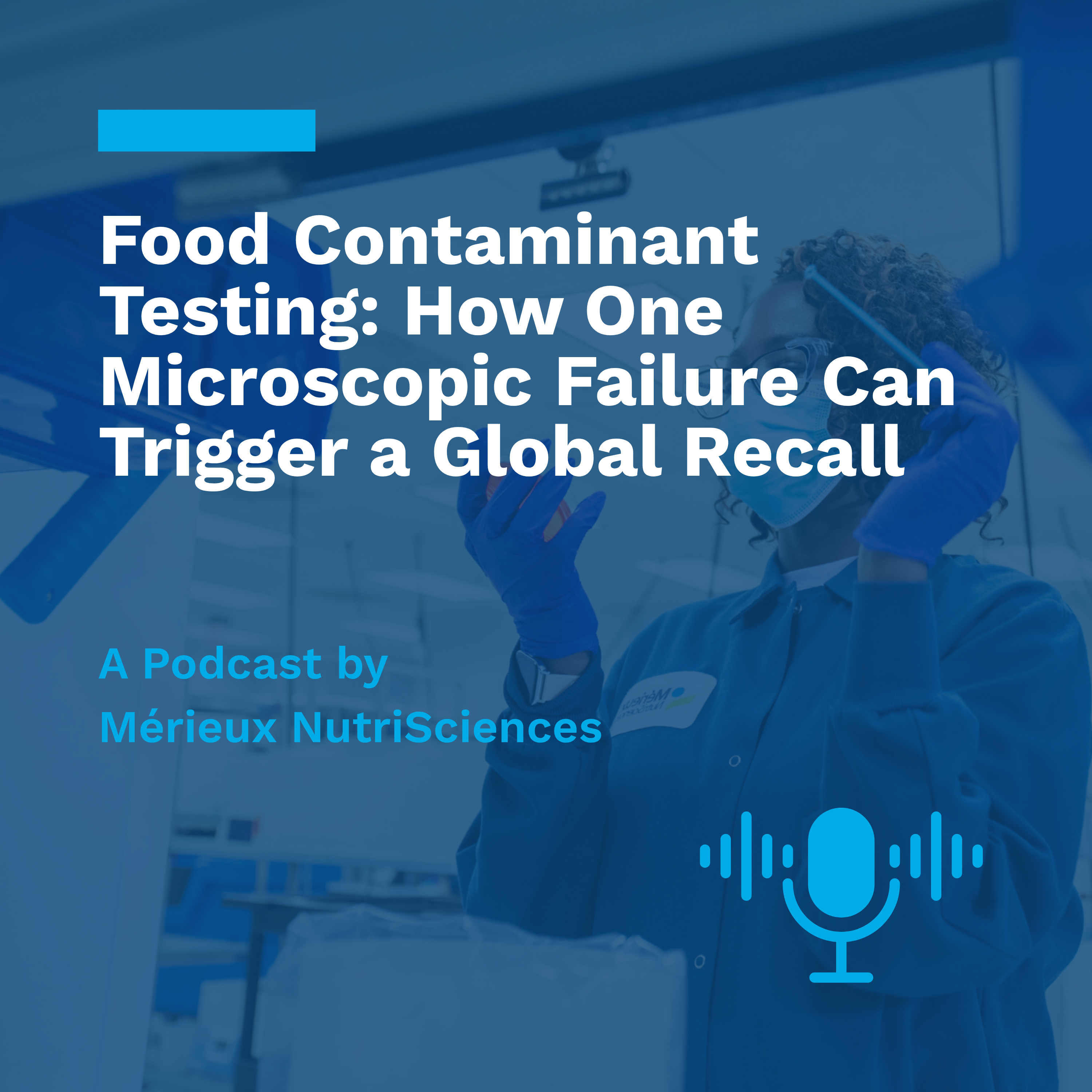Food Contaminant Testing: How One Microscopic Failure Can Trigger a Global Recall